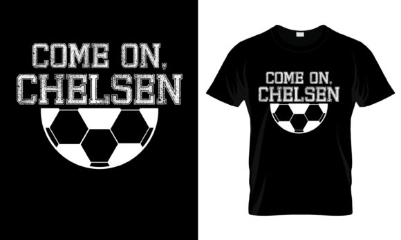 Come on Chelsen T-Shirt: Graphics & Print Templates Review