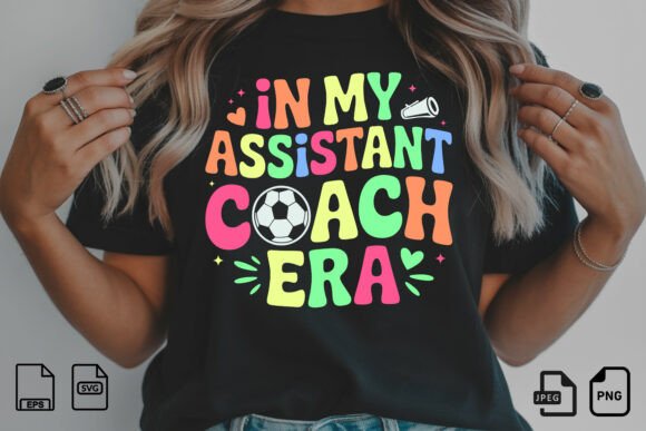 In My Assistant Coach Era Soccer PNG Graphics & T-Shirt Designs
