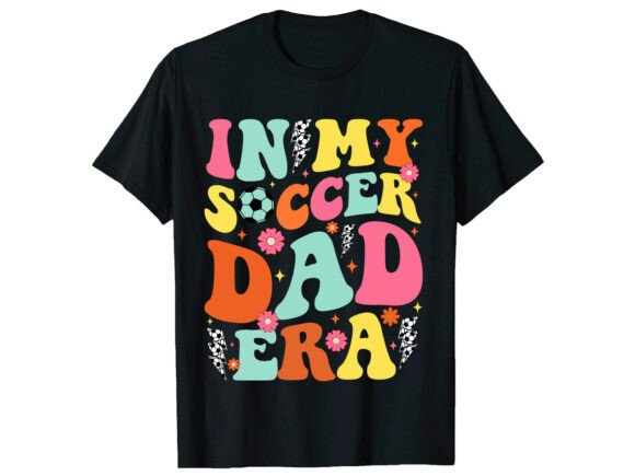 In My Soccer Dad Era: Graphics & T-Shirt Designs Review
