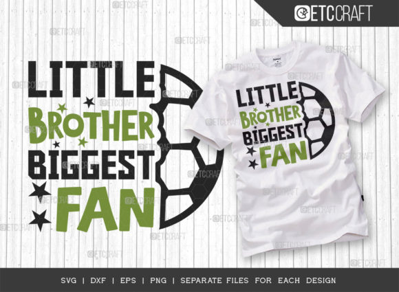 Little Brother Biggest Fan SVG: Graphics & T-Shirt Designs