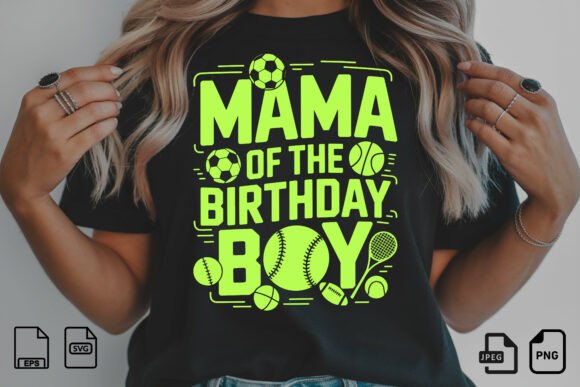Mama of the Birthday Boy Sports PNG Graphics & T-Shirt Designs