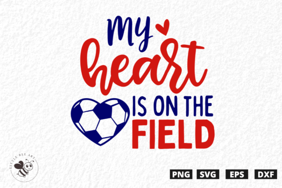 My Heart is on the Field SVG: Graphics & T-Shirt Designs