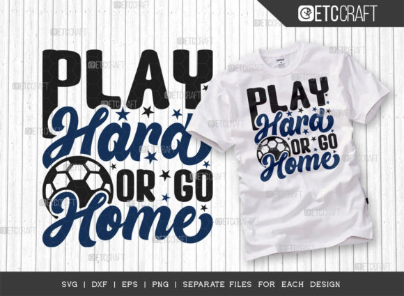 Play Hard or Go Home Graphics for T-Shirt Designs
