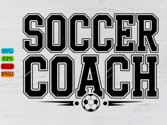 Soccer Coach SVG Graphics for T-Shirt Designs
