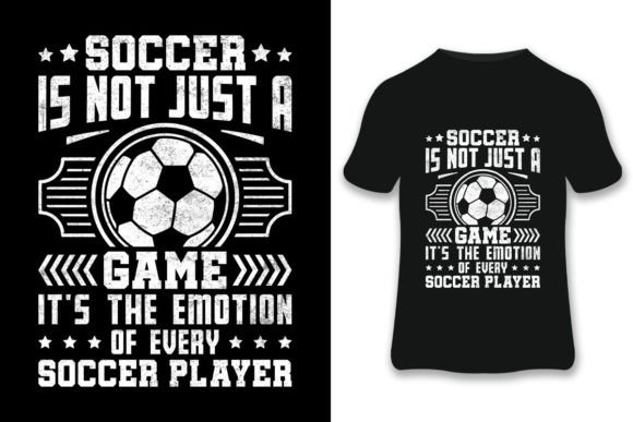 Soccer is Not Just Soccer T-shirt Graphics for Print Templates