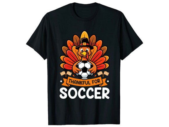 Thankful for Soccer Graphics & T-Shirt Designs
