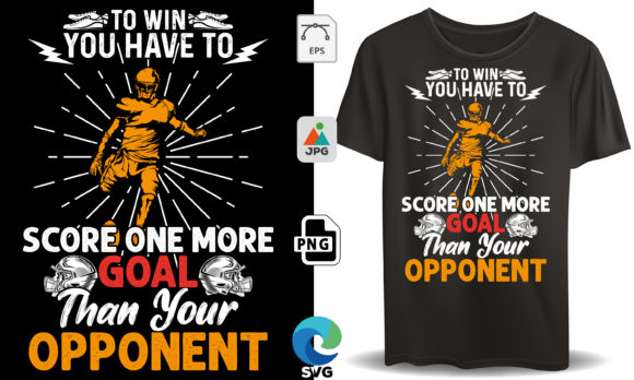 To Win You Have to Score Soccer Graphics for T-Shirt Designs