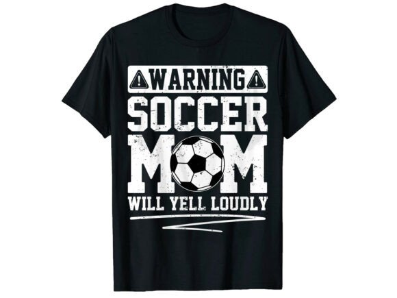 Warning Soccer Mom Graphics for T-Shirt Designs