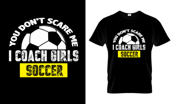 You Don't Scare Me I Coach Girls Graphics & Print Templates